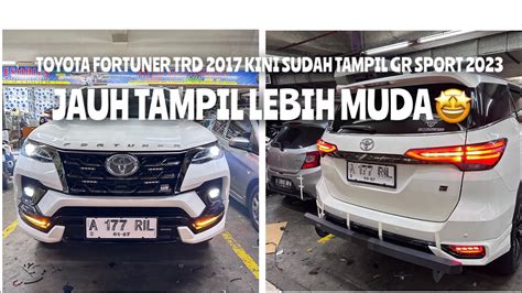 TOYOTA FORTUNER TRD 2017 TAMPIL LEBIH MUDA UPGRADE FORTUNER GR SPORT