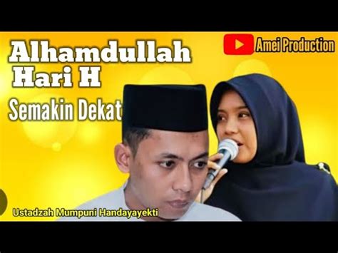 Alhamdullilah Menuju Hari H Semakin Dekat Ustadzah Mumpuni