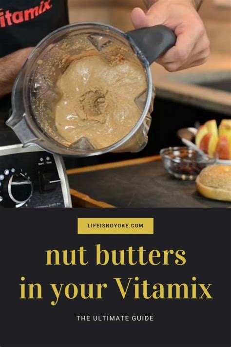 The Ultimate Guide To Making Nut Butters In Your Vitamix Life Is