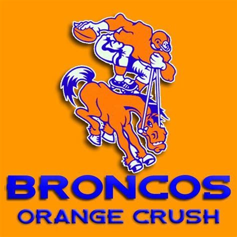 Orange Crush Denver Broncos Football Broncos Football Broncos