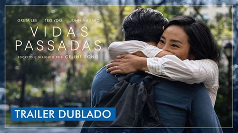 Vidas Passadas Trailer Oficial Dublado Youtube