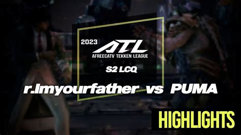 R Imyourfather Vs Puma Atl S Lcq Hl Youtube