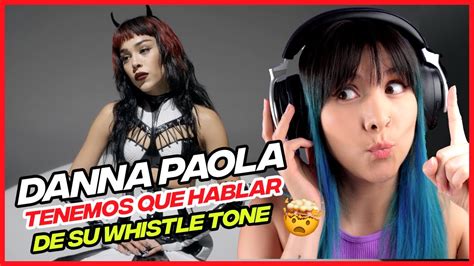 Danna Paola Y Su Whistle Tone En Tenemos Que Hablar Vocal Coach