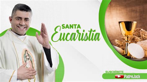 Santa Eucaristía Diaria Por el eterno descanso de EDGAR CONTRERAS