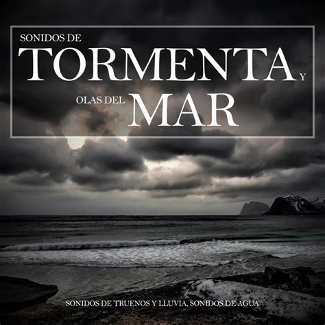 Sonidos De Tormenta Y Olas Del Mar Lbum De Sonidos De Truenos Y