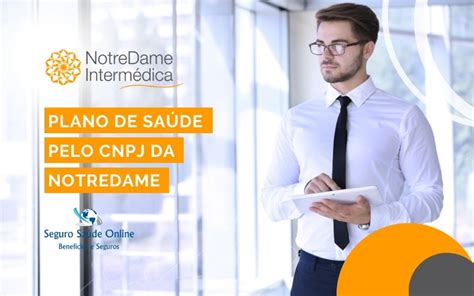 Plano De Saúde Pelo Cnpj Da Notredame Tabela De Preços E Rede Credenciada