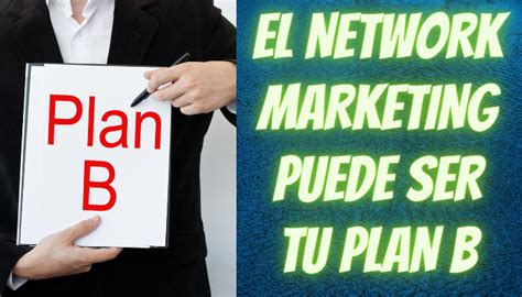 Est S Buscando Un Plan B Quieres Ganar M S Dinero El Network