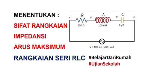 Menentukan Sifat Rangkaian Impedansi Dan Arus Maksimum Pada Rangkaian Seri Rlc Youtube