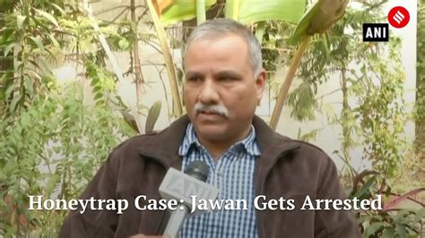 Honeytrap Case Jawan Gets Arrested Youtube