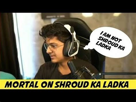 Mortal Reaction On Shroud Ka Ladka Youtube