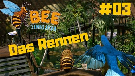 Bee Simulator 03 Das Rennen 2019 Let S Play Deutsch German Bienen