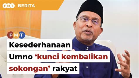 Kesederhanaan Kunci UMNO Kembalikan Sokongan Rakyat Malaysia Kata