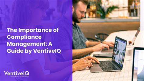 Importance Of Compliance Management A Guide By Ventiveiq