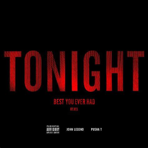 John Legend Tonight Best You Ever Had Remix Lyrics Genius Lyrics