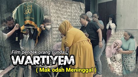 Film Pendek Orang Sunda WARTIYEM Mak Odah Meninggal Eps 34