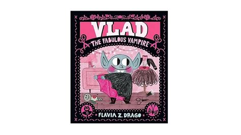 Vlad The Fabulous Vampire By Flavia Z Drago Book Review Whispering Stories