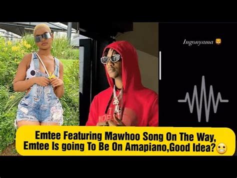 Emtee Ft Mawhoo New Song On The Way Emtee Is Going To Be On Amapiano