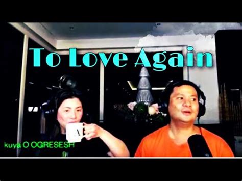 To Love Again Regine Velasquez Ogie Alcasid YouTube