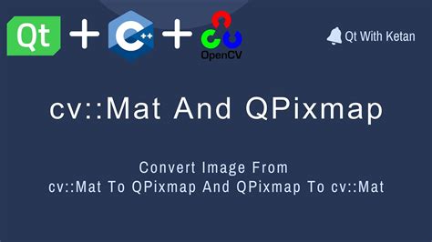 Qt With OpenCV C Image Conversion Cv Mat To QPixmap And QImage