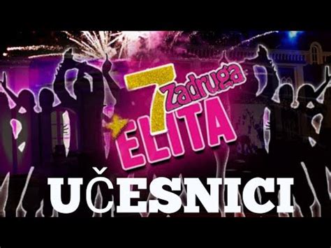 Zadruga Elite Ucesnici Youtube