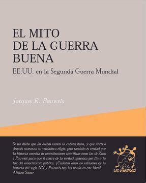 Libro El Mito De La Guerra Buena Eeuu En La Segunda Guerra Mundial