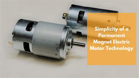 Simplicity Of A Permanent Magnet Electric Motor Technology Infinispark