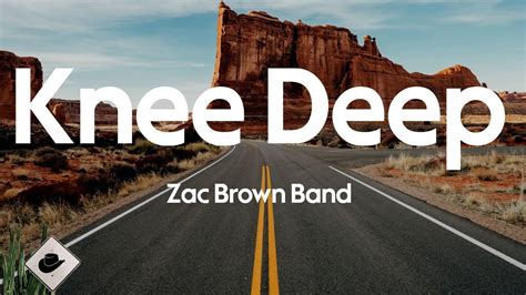 Zac Brown Band Knee Deep Feat Jimmy Buffett Lyrics Youtube