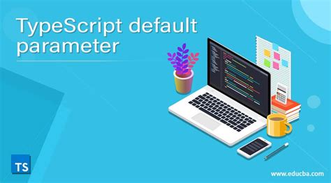 Typescript Default Parameter Learn How Does Default Parameter Work