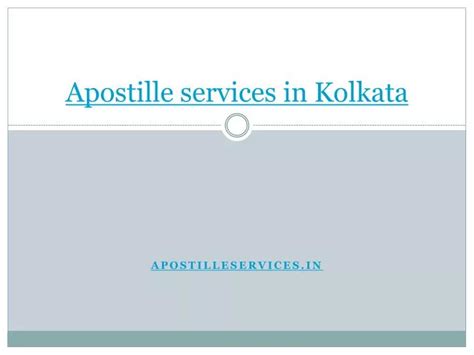 Ppt Apostille Services In Kolkata Powerpoint Presentation Free Download Id 7525946