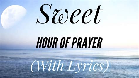 Sweet Hour Of Prayer With Lyrics The Most Beautiful Hymn Chords