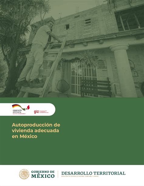 Autoproducción De Vivienda Adecuada En México Secretaría De Desarrollo Agrario Territorial Y