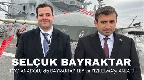 Selçuk Bayraktar TCG ANADOLU BAYRAKTAR TB3 ve KIZILELMA yı anlattı