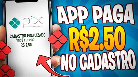 Receba R 2 50 No Cadastro E Saque Via PIX APP PAGANDO No CADASTRO 2023