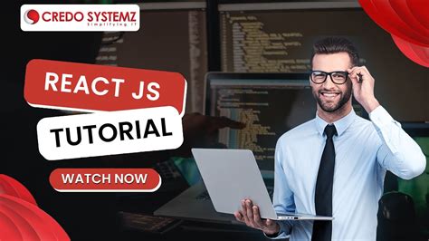 Introduction To React JS React JS Tutorial React JS Credo Systemz
