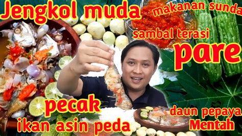 MUKBANG JENGKOL MUDA PARE DAUN PEPAYA MENTAH SAMBAL TERASI PECAK IKAN