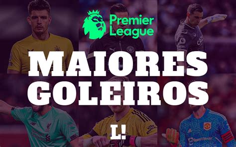 Veja quem são os maiores goleiros da Premier League 2023