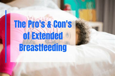 Pros And Cons Of Extended Breastfeeding Breastfeeding Artofit