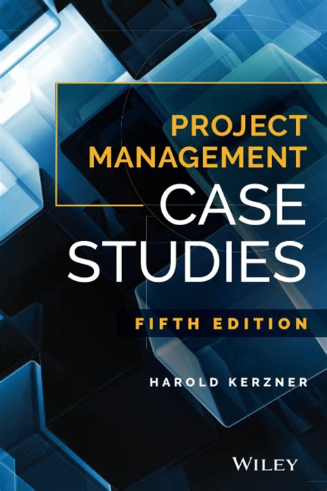 Project Management Case Studies Kerzner Harold 9781119385974 Amazon