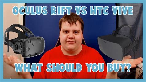 Oculus Rift Vs Htc Vive Which Should You Buy Youtube