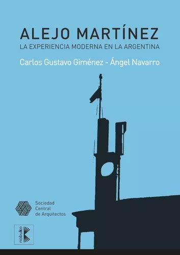 Alejo Martinez La Experiencia Moderna En La Argentina En Venta En Capital Federal Capital