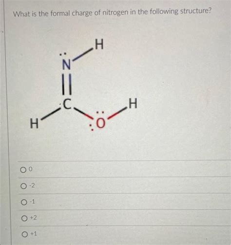 Solved What Is The Formal Charge Of Nitrogen In The Chegg