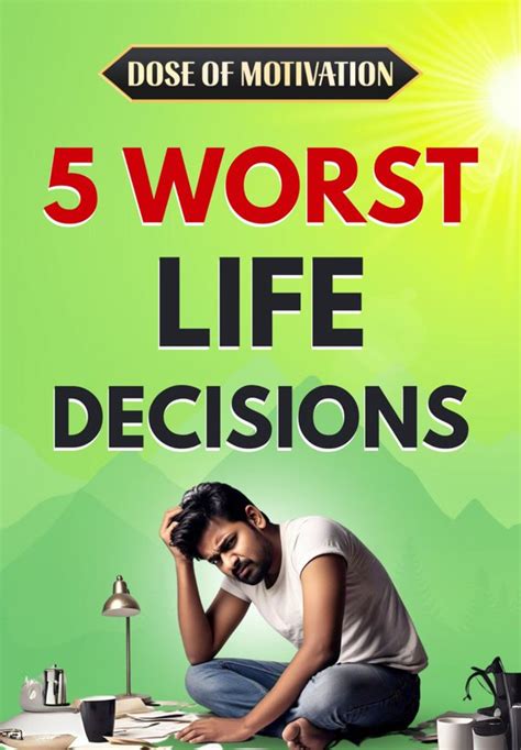 5 Best Decisions You Can Make In Life Dose Of Motivation