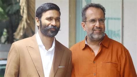 Dhanush Signs His Fourth Bollywood Film With Atrangi Re Director Anand L Rai As Per Reports