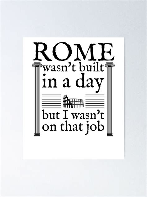 Rome Wasnt Built In A Day Poster For Sale By Handdrawntees Redbubble