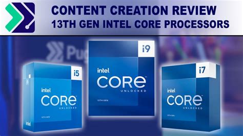 Th Gen Intel Core Processors Content Creation Review Puget Systems