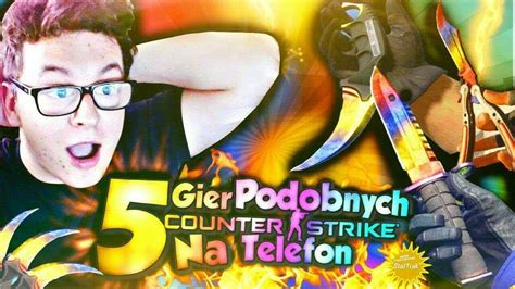 Gier Podbnych Do Cs Go Na Telefon W Kapi Youtube