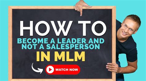 How To Become A Leader Not A Salesperson In Network Marketing Leader