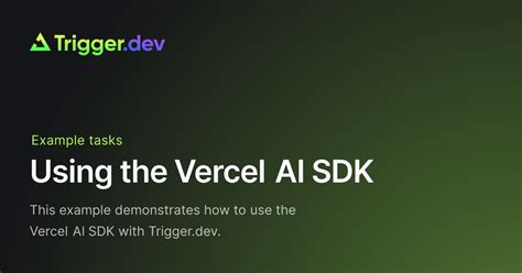 Using the Vercel AI SDK - Trigger.dev 