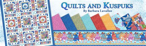 Quilts And Kuspuks By Barbara Lavallee