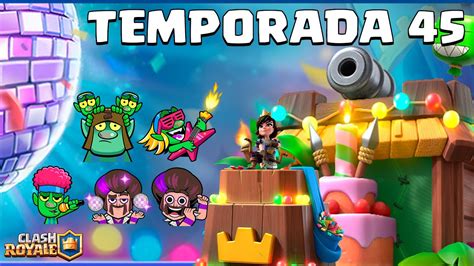 😍nueva Carta Nuevos Emotes Y Maaas Temporada 45 De Clash Royale Youtube